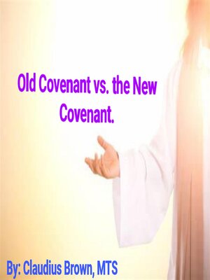 cover image of Old Covenant vs. the New Covenant